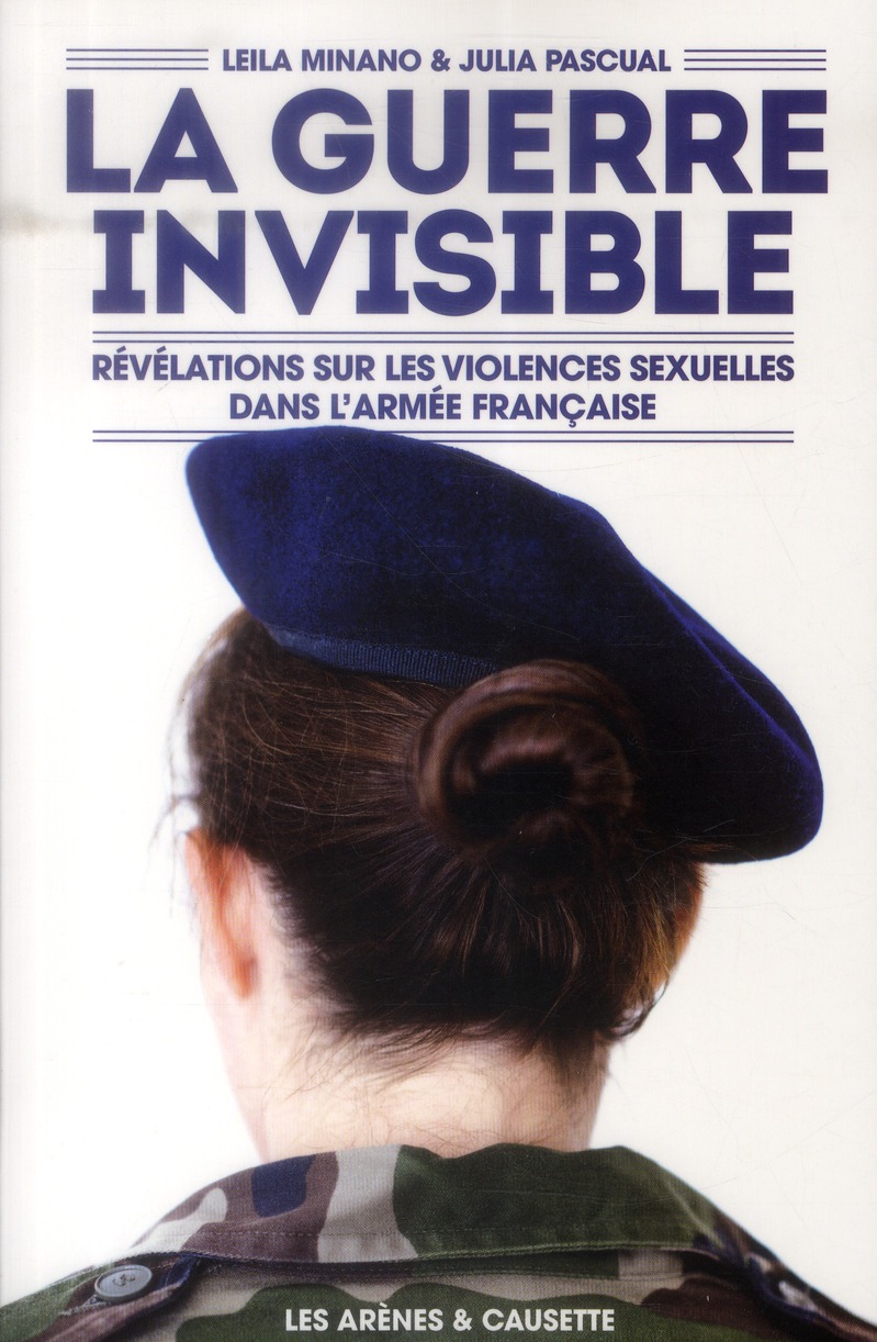 La guerre invisible. Révélations sur les violences sexuelles dans l'armée française