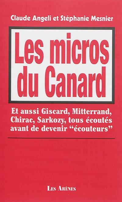 Les micros du Canard. Et aussi Giscard, Mitterrand, Chirac, sarkozy, tous écoutés avant de devenir "