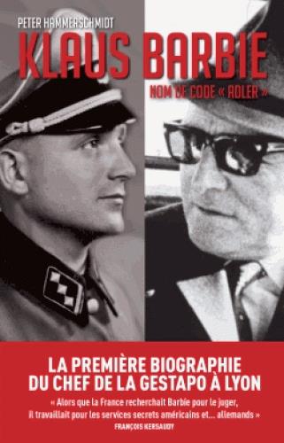 Klaus Barbie. Nom de code Adler