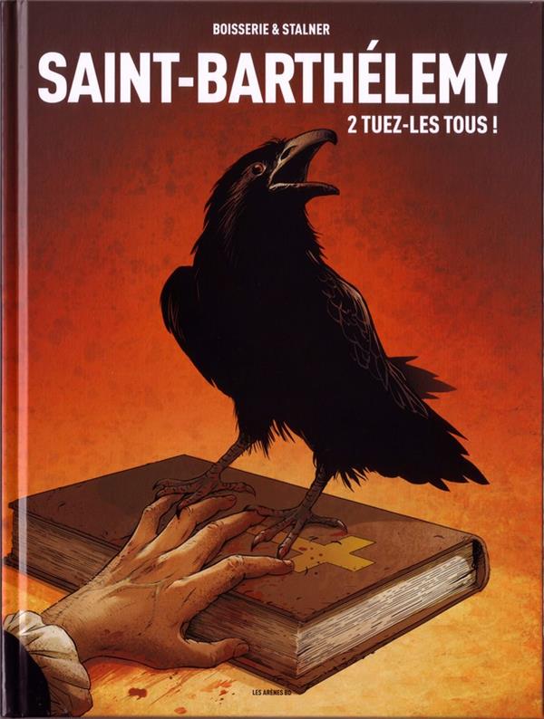 Saint-Barthélemy Tome 2 : Tuez-les tous !