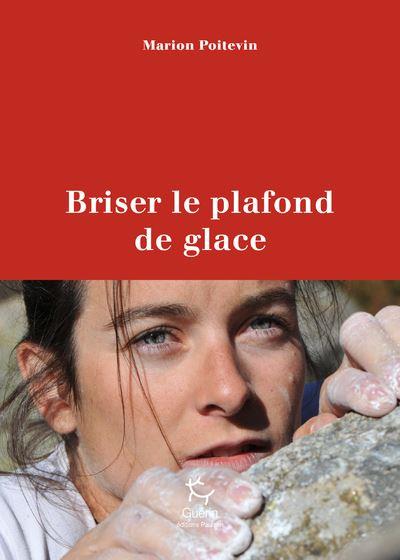 Briser le plafond de glace. Une pionnière en alpinisme