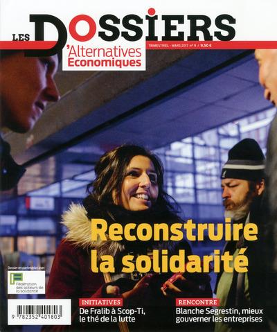 Les dossiers d'Alternatives Economiques N° 9, mars 2017 : Reconstruire la solidarité