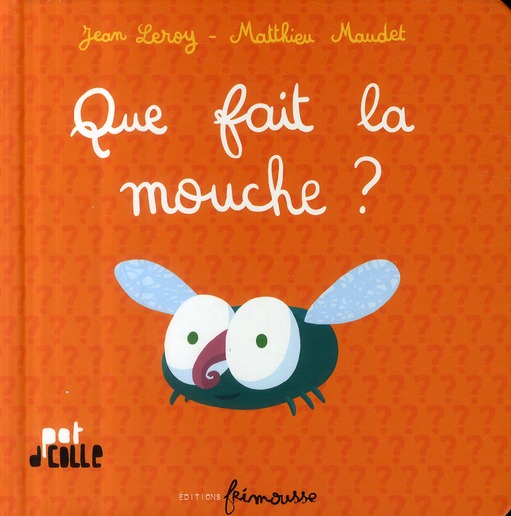 Que fait la mouche ?