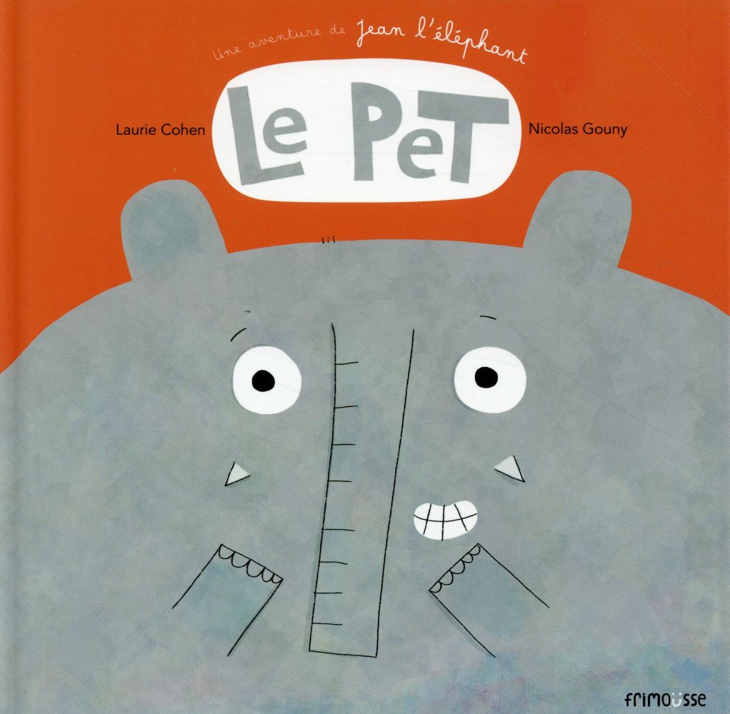 Le pet. Une aventure de Jean l'éléphant