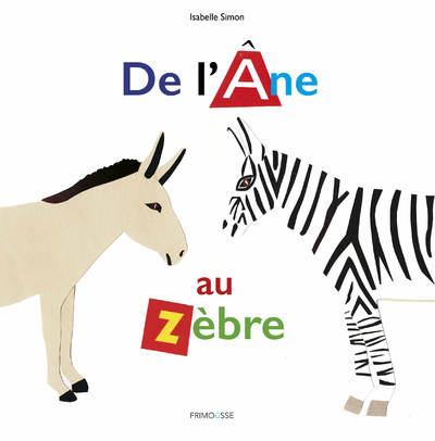De l'âne au zèbre. Abécédaire animalier en papier découpé