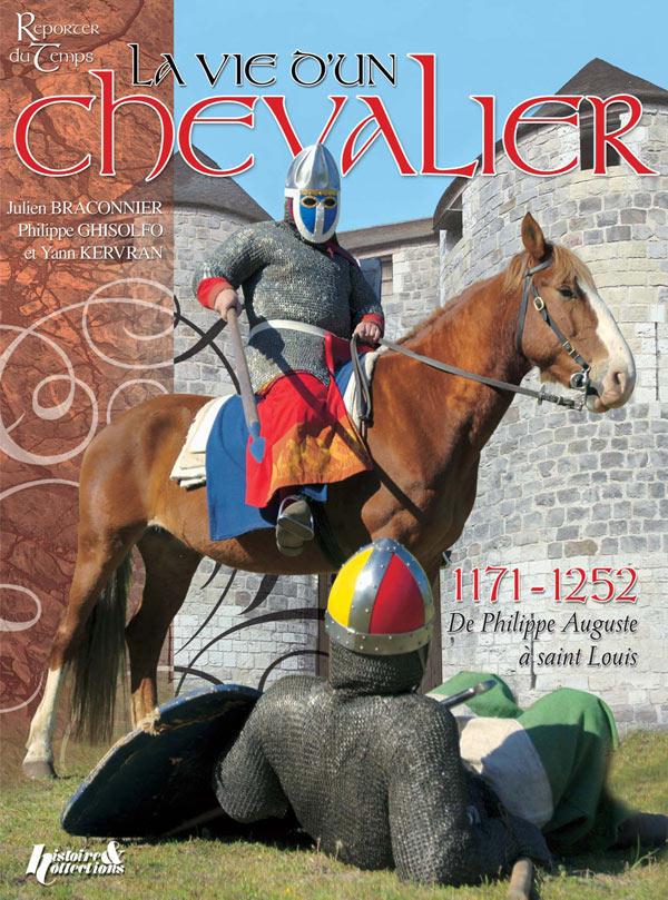 La vie d'un chevalier / De Philippe Auguste à saint Louis (1171-1252)