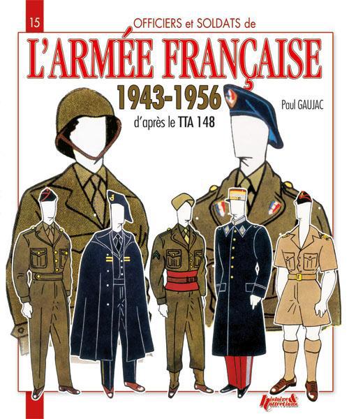 L'armée française, 1943-1956 - d'après le TTA 1 48