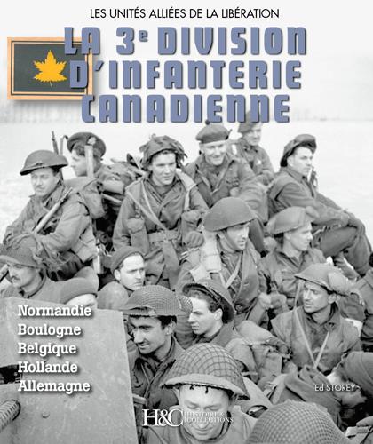 La troisième division d'infanterie canadienne. Les unités alliées de la libération