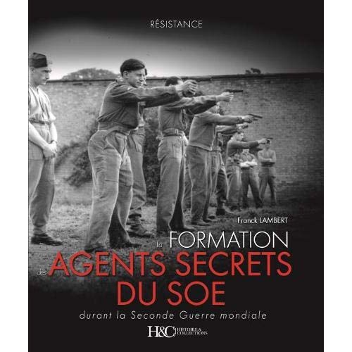La formation des agents secrets par le SOE. Durant la Seconde Guerre Mondiale