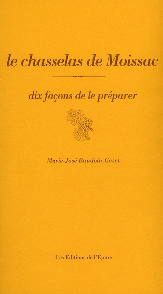 Le chasselas de Moissac. Dix façons de le préparer