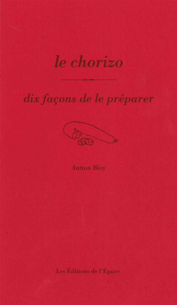 Le chorizo. Dix façons de le préparer