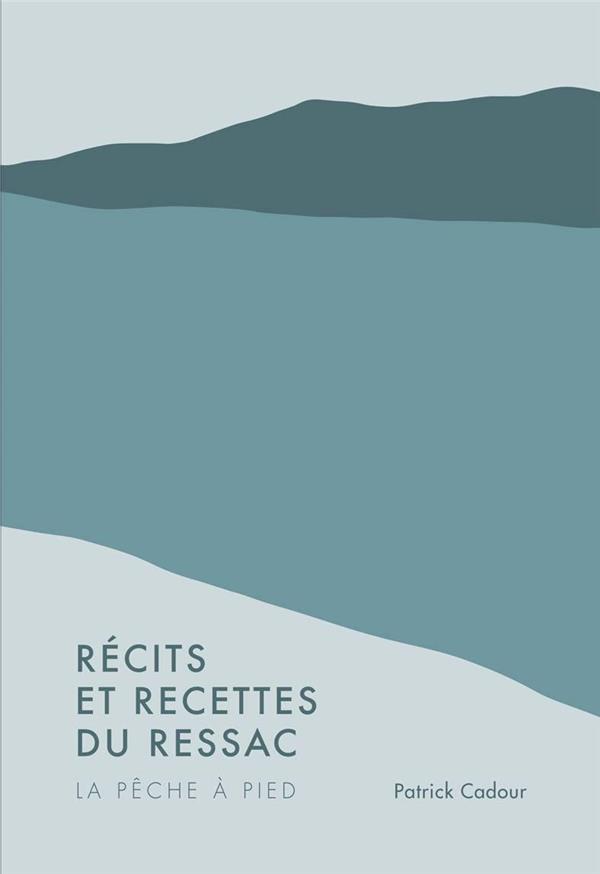 Récits et recettes du ressac. La pêche à pied