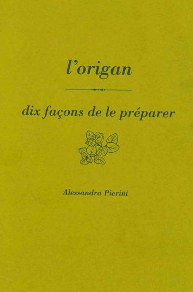 L'origan. Dix façons de le préparer