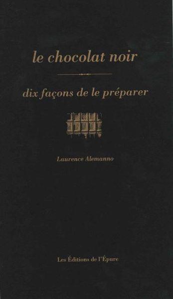 Le chocolat noir, dix façons de le préparer