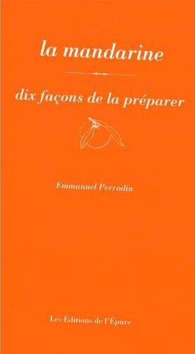 La mandarine. Dix façons de la préparer
