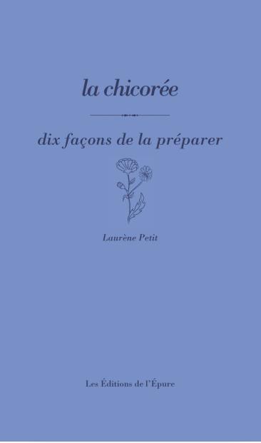 La chicorée. Dix façons de la préparer