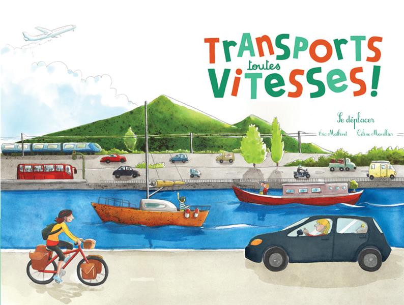 Transports toutes vitesses ! Se déplacer