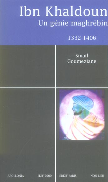 IBN KHALDOUN (1332-1406). UN GENIE MAGHREBIN