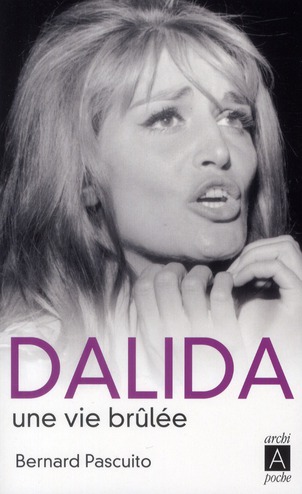 Dalida. Une vie brûlée