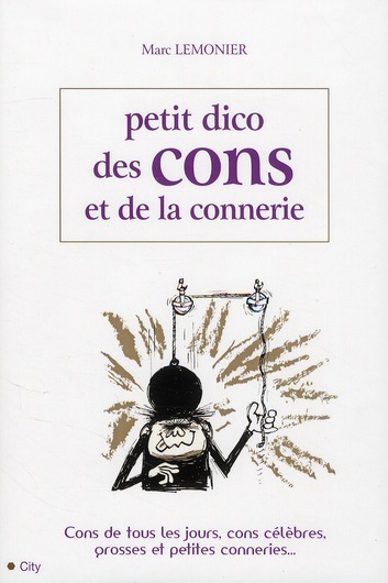 Petit Dico des cons et de la connerie