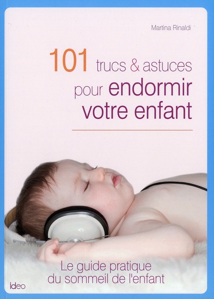 101 trucs et astuces pour endormir votre enfant