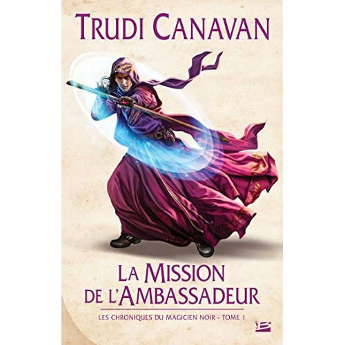 Les Chroniques du magicien noir Tome 1 : La mission de l'ambassadeur