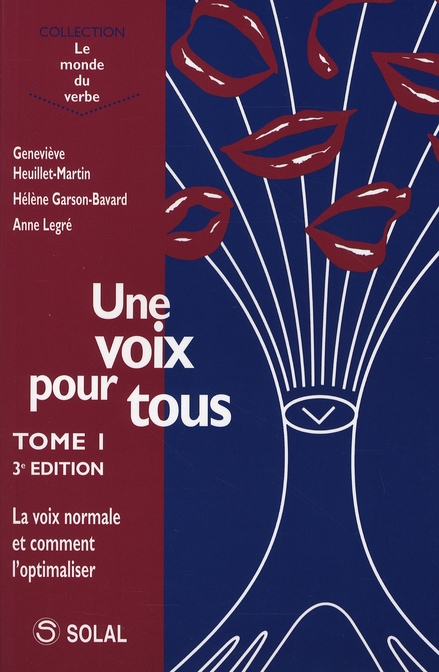 Une voix pour tous. Tome 1, La voix normale et comment l'optimaliser, 3e édition