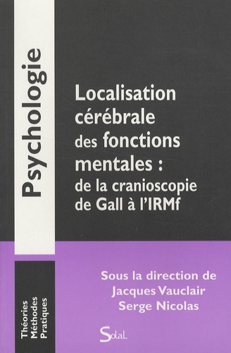 Localisation cérébrale des fonctions mentales : de la cranioscopie de Gall à l'IRMf