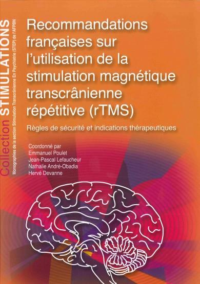 Recommandations françaises sur l'utilisation de la stimulation magnétique transcrânienne répétitive