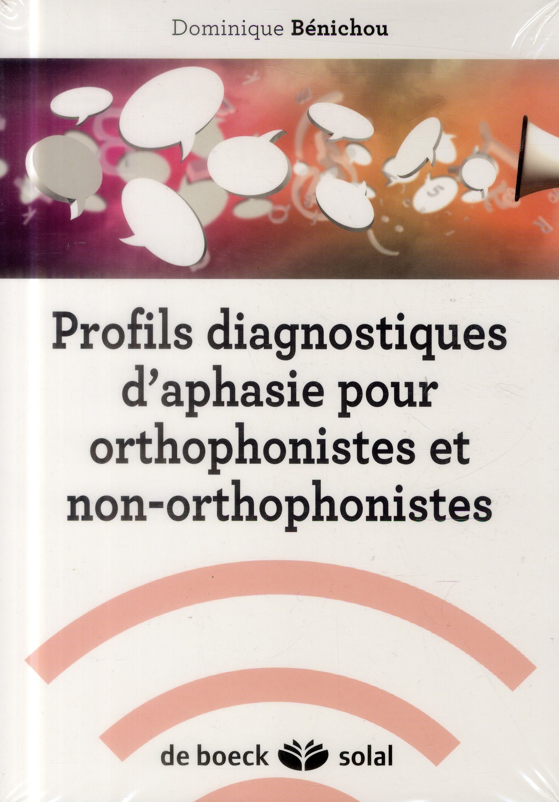 Profils diagnostiques d'aphasie. Pour orthophonistes et non-orthophonistes