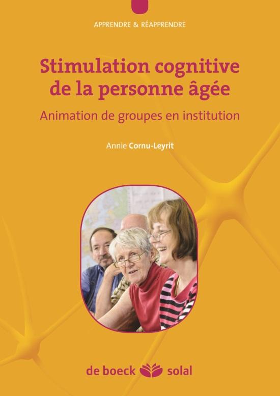 Stimulation cognitive de la personne âgée. Animation de groupes en institution