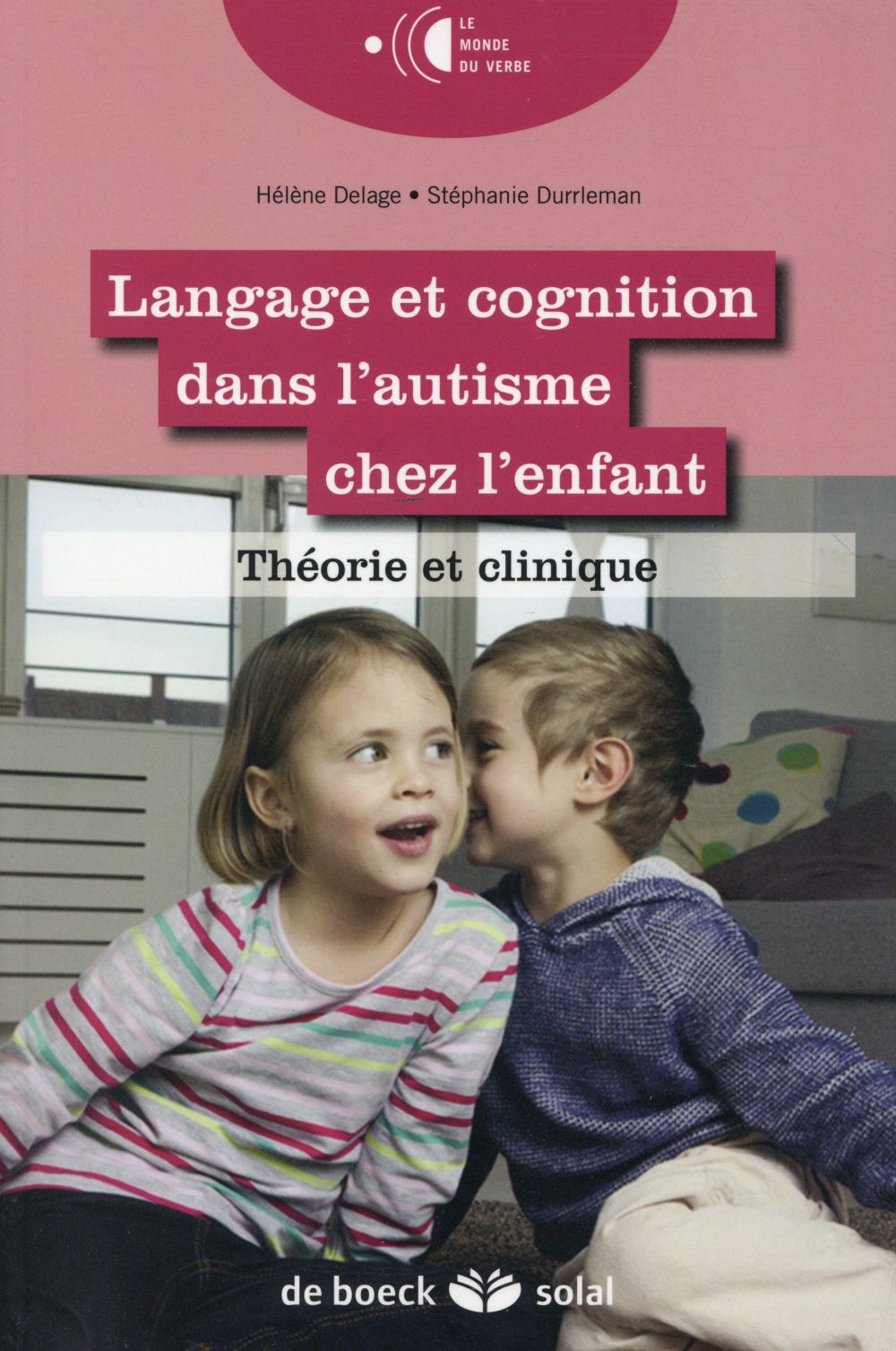 Langage et cognition dans l'autisme chez l'enfant. Théorie et clinique