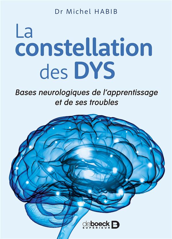La constellation des DYS. Bases neurologiques de l'apprentissage et de ses troubles, 2e édition