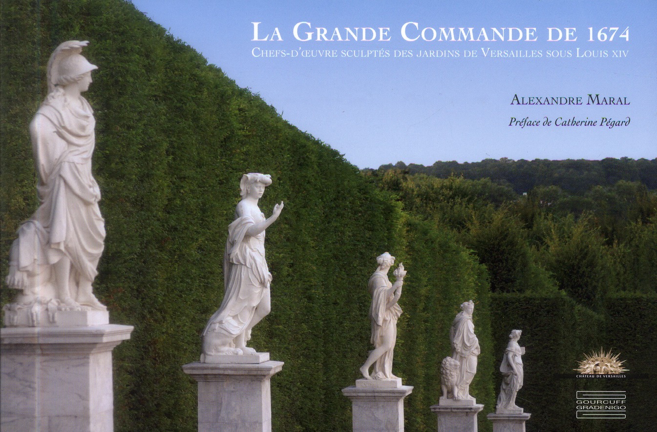La grande commande de 1674. Chefs d'oeuvre sculptés des jardins de Versailles sous Louis XIV
