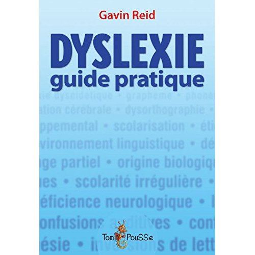 Dyslexie. Guide pratique pour les parents et tous ceux qui les accompagnent