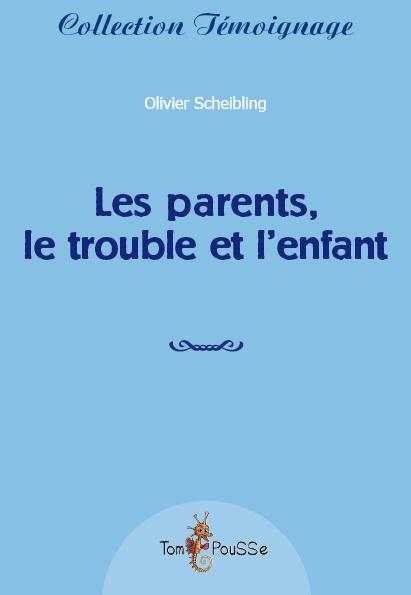 Les parents, le trouble et l'enfant