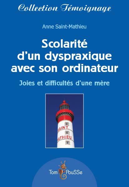 Scolarité d'un dyspraxique avec son ordinateur. Joies et difficultés d'une mère