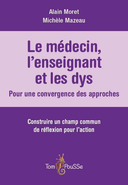 Le médecin, l'enseignant et les dys : pour une convergence des approches. Construire un champs commu