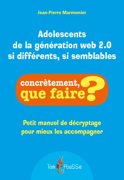 Adolescents de la generation web 2.0 : si differents, si semblables