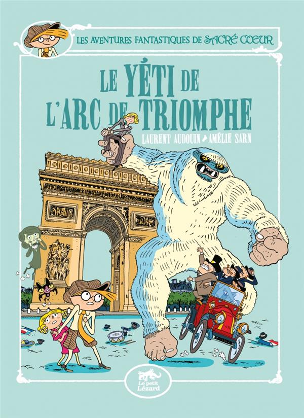 Les aventures fantastiques de Sacré-Coeur : Le Yéti de l'Arc de Triomphe