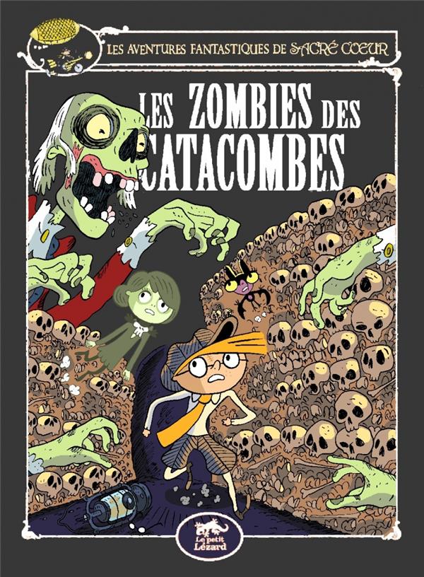 Les aventures fantastiques de Sacré-Coeur : Les zombies des catacombes