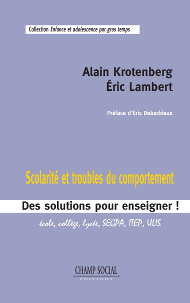 Scolarité et troubles du comportement. Des solutions pour enseigner
