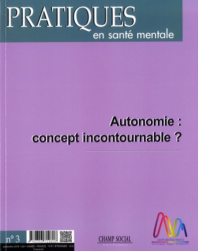 Pratiques en santé mentale N° 3, septembre 2016 : Autonomie : concept incontournable ?