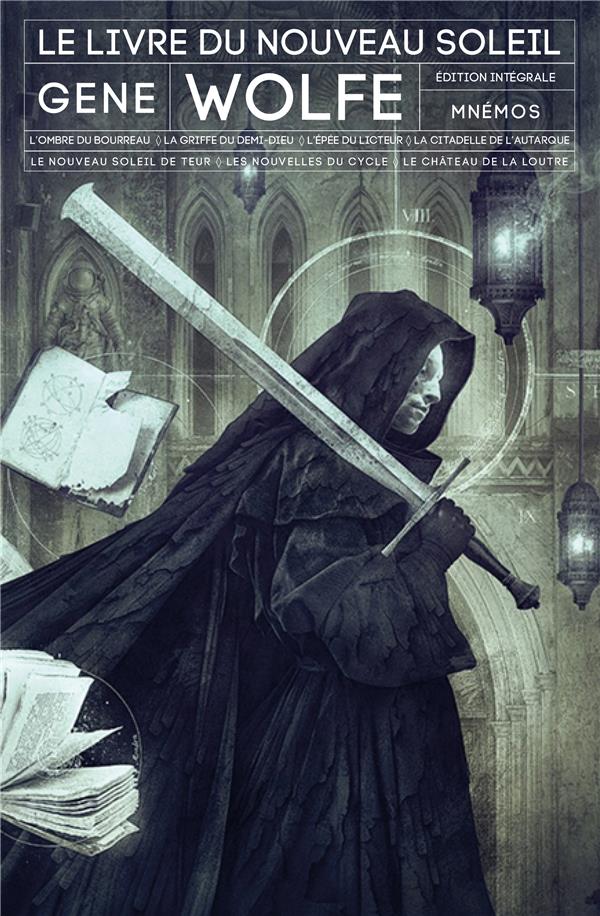 Le livre du Nouveau Soleil Intégrale : L'ombre du bourreau ; La Griffe du demi-dieu ; L'épée du lict
