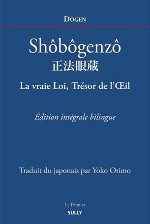 Shôbôgenzô. La vraie Loi, Trésor de l'Oeil, Edition bilingue français-japonais