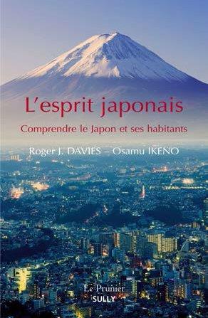 L'esprit japonais. Comprendre la Japon et ses habitants