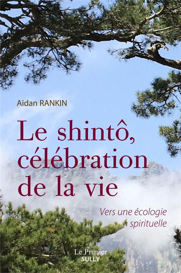 Le Shintô, une célébration de la vie. Vers une écologie spirituelle