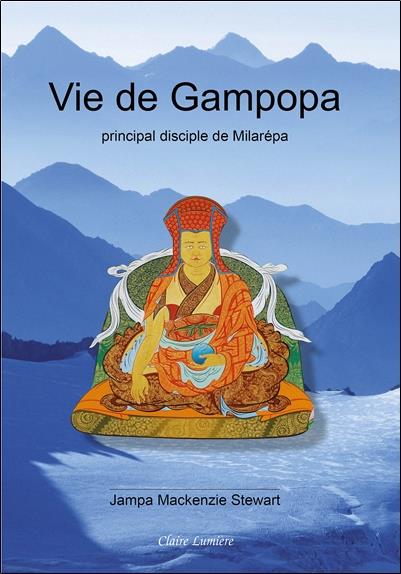 Vie de Gampopa. Principal disciple de Milarépa