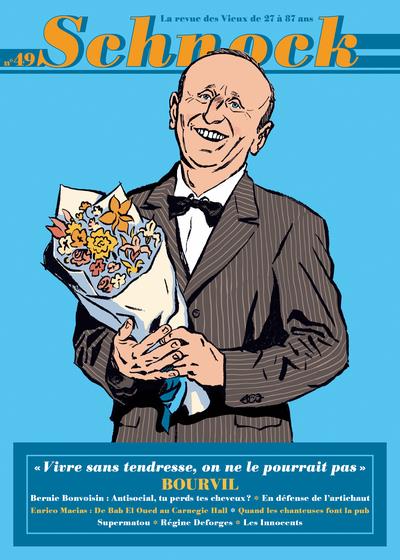 Schnock N° 49, hiver 2023 : Bourvil. "Vivre sans tendresse, on ne le pourrait pas"