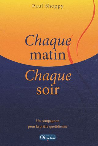 Chaque matin, chaque soir. Un compagnon pour la prière au quotidien